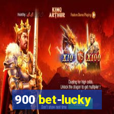 900 bet-lucky