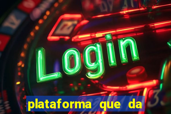 plataforma que da bonus no cadastro e saca no free