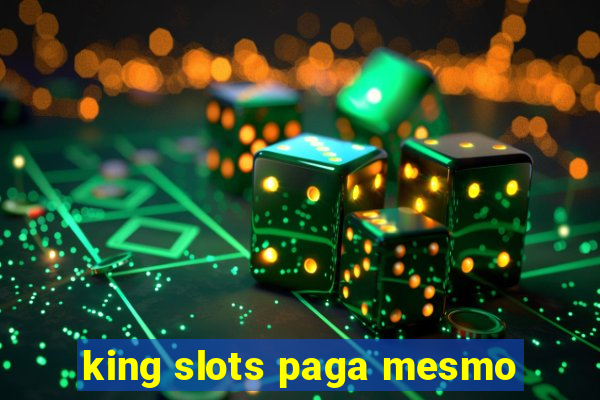 king slots paga mesmo