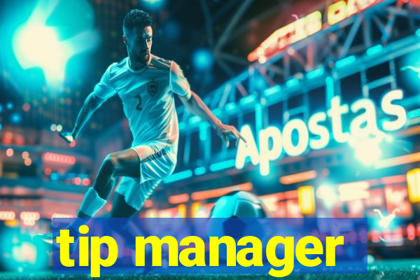 tip manager