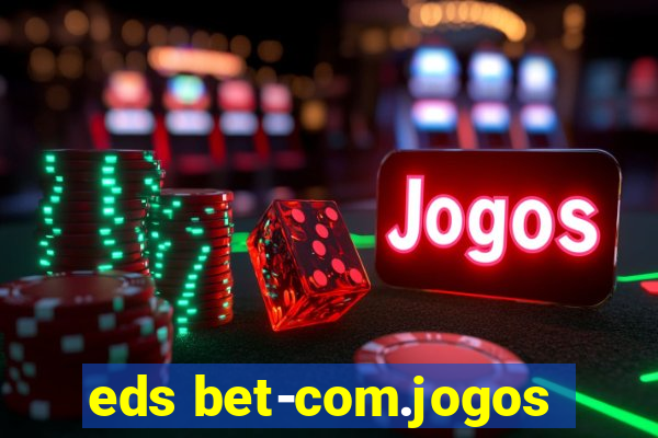 eds bet-com.jogos