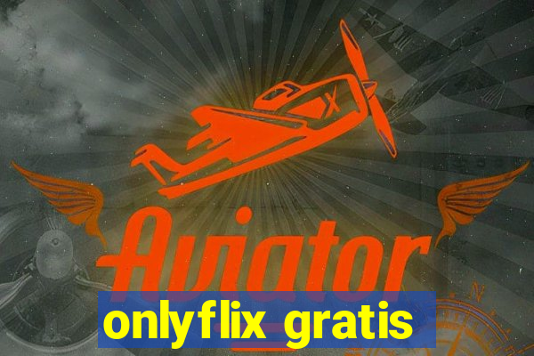 onlyflix gratis