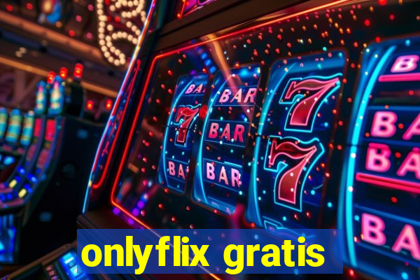 onlyflix gratis