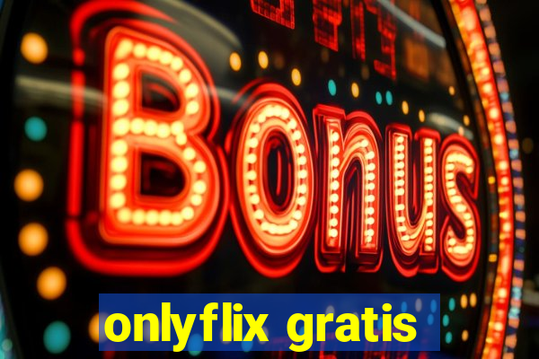 onlyflix gratis