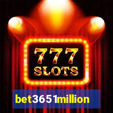 bet3651million