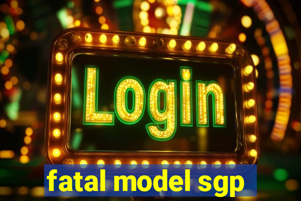 fatal model sgp