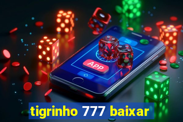 tigrinho 777 baixar