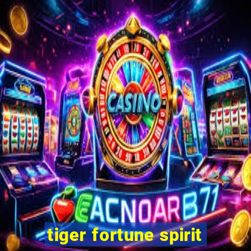 tiger fortune spirit