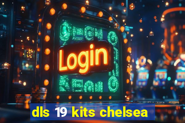 dls 19 kits chelsea