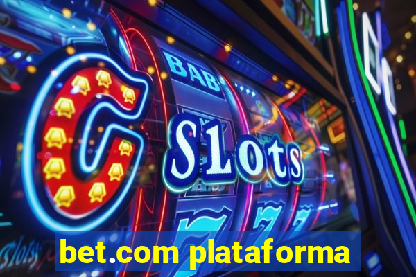 bet.com plataforma