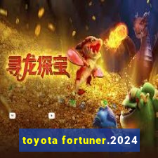 toyota fortuner.2024