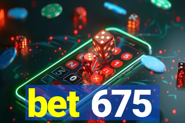 bet 675