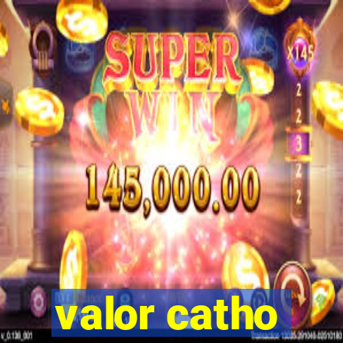 valor catho