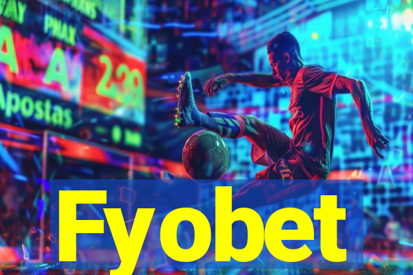 Fyobet