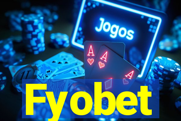 Fyobet