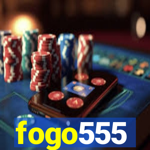 fogo555