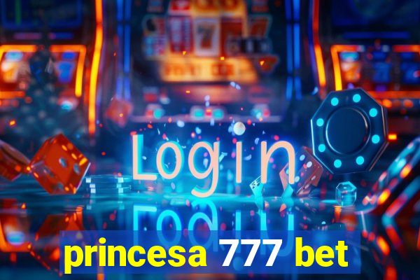 princesa 777 bet