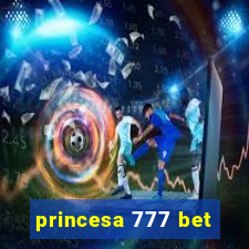 princesa 777 bet