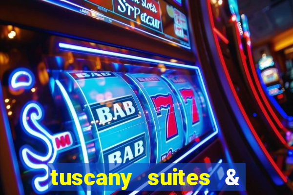 tuscany suites & casino in las vegas