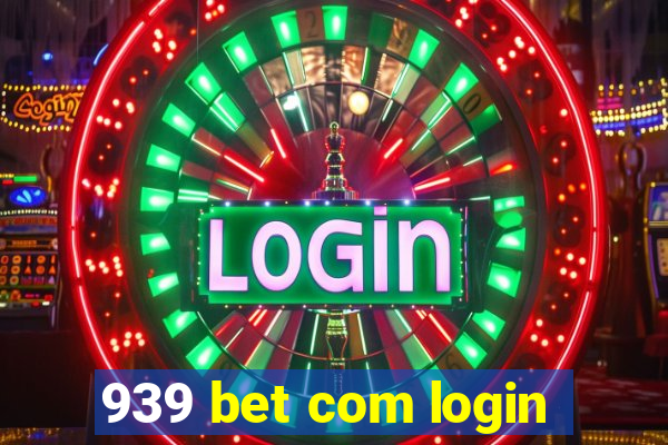 939 bet com login