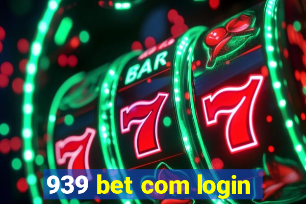 939 bet com login