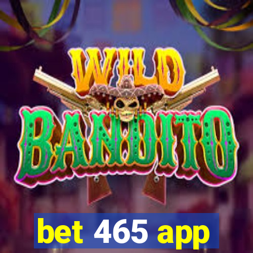 bet 465 app