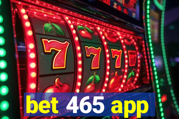 bet 465 app