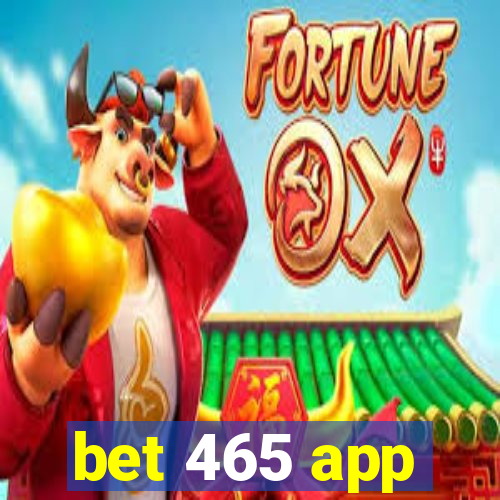 bet 465 app