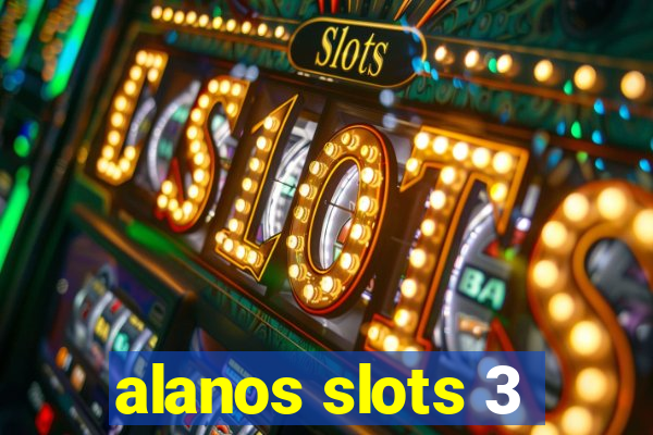 alanos slots 3