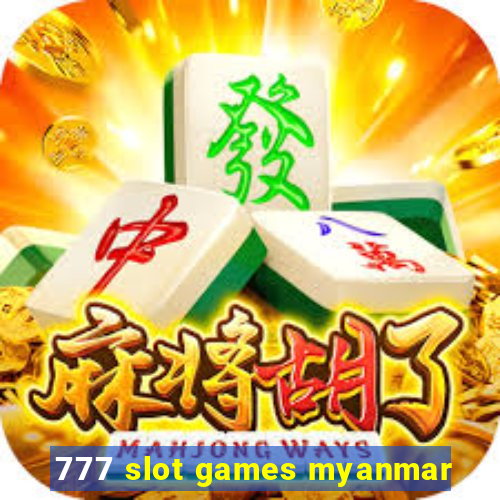 777 slot games myanmar