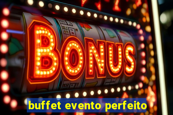 buffet evento perfeito