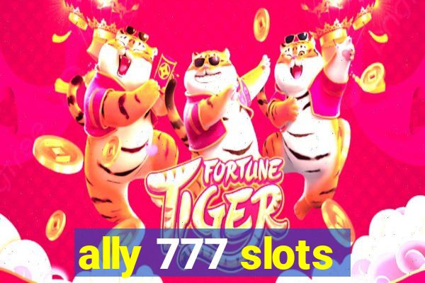 ally 777 slots