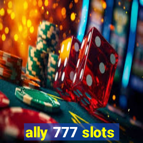 ally 777 slots