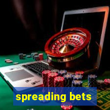 spreading bets