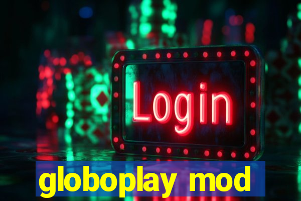 globoplay mod