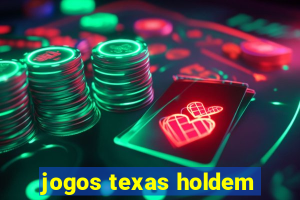 jogos texas holdem