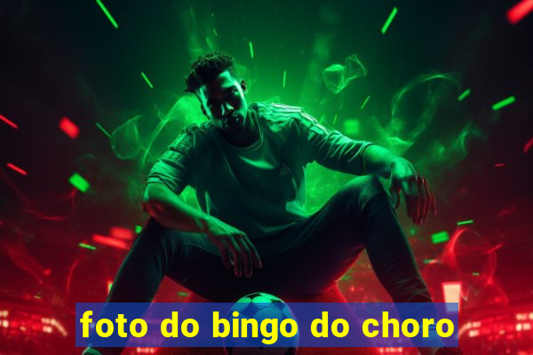 foto do bingo do choro