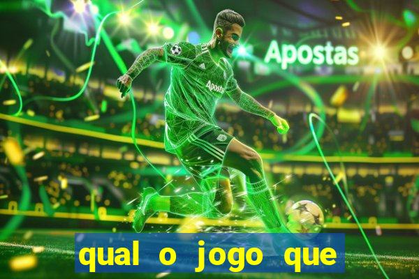 qual o jogo que tem mais chance de ganhar