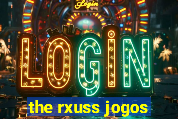 the rxuss jogos