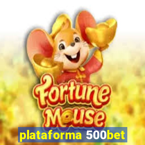 plataforma 500bet