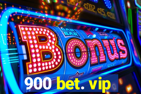 900 bet. vip