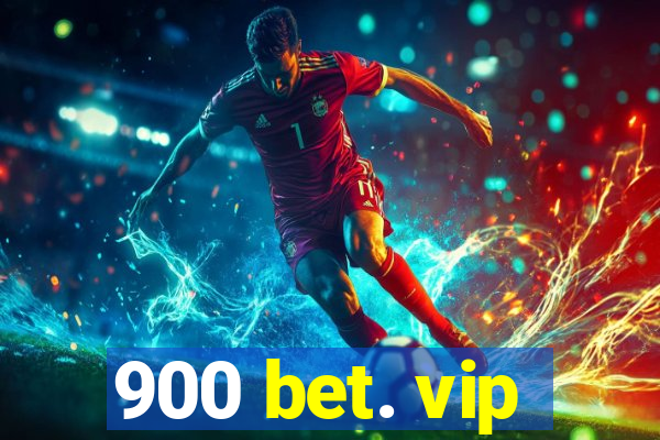 900 bet. vip