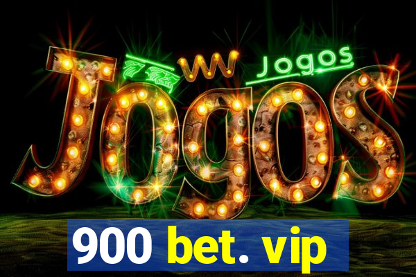 900 bet. vip