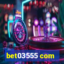 bet03555 com