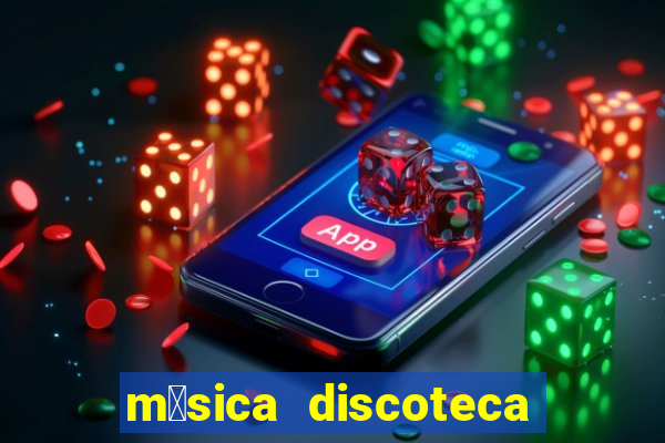 m煤sica discoteca anos 90