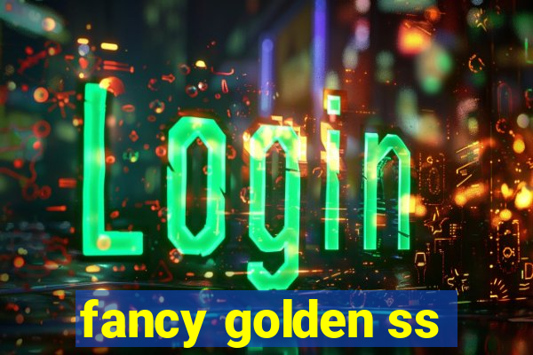 fancy golden ss