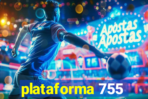 plataforma 755