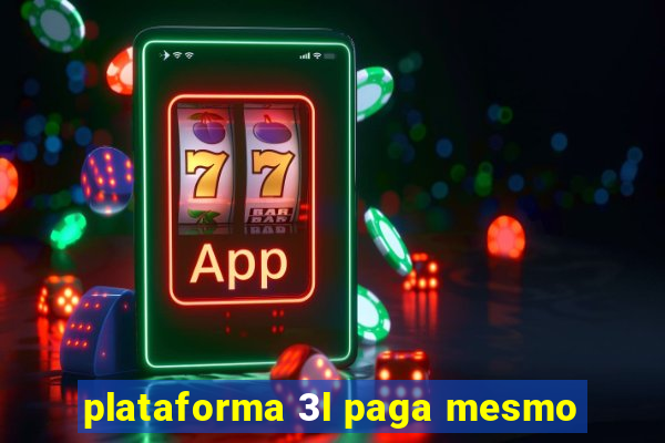 plataforma 3l paga mesmo