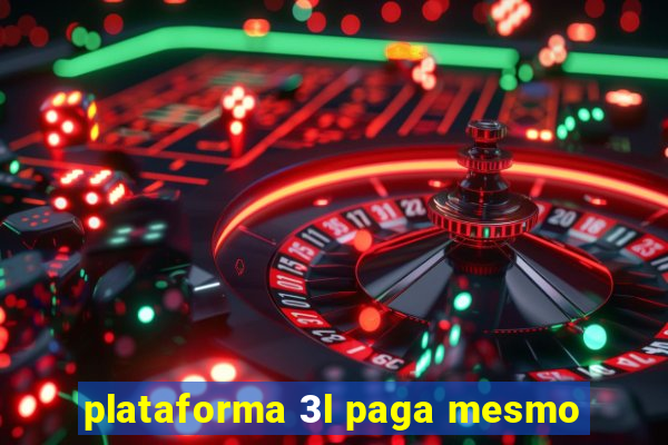 plataforma 3l paga mesmo