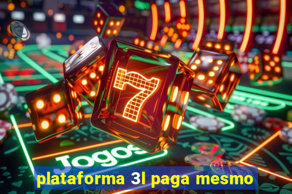 plataforma 3l paga mesmo